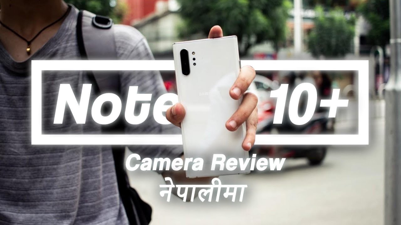 Samsung Galaxy Note 10+ Camera Review (in Nepali)