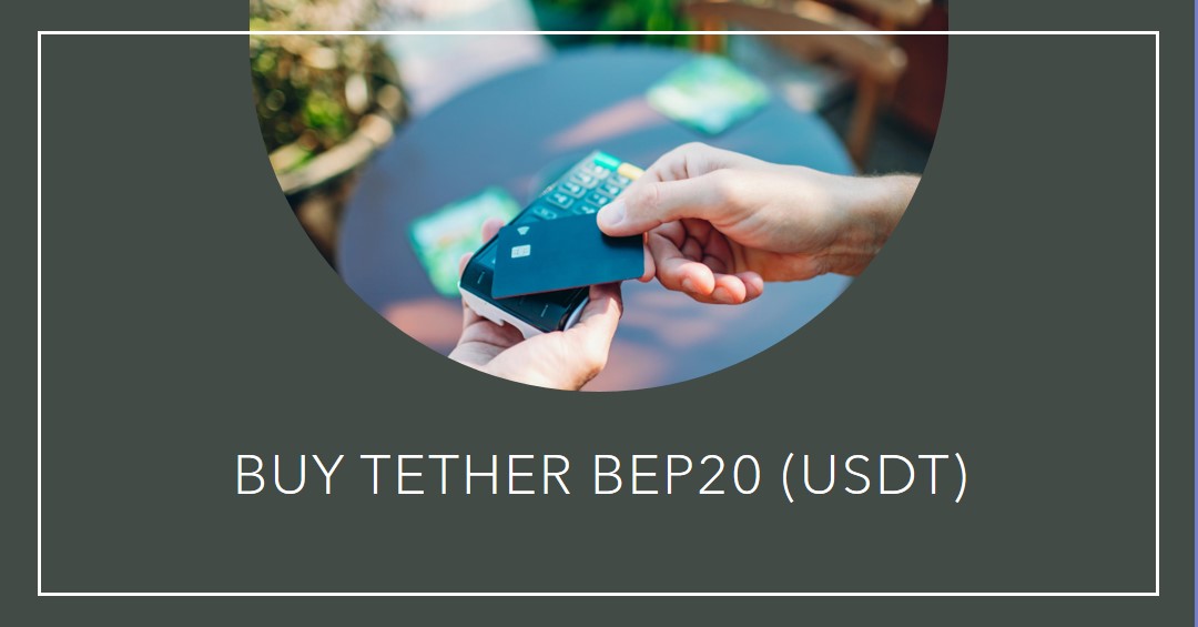 Buy Tether BEP20 (USDT) by Visa and MasterCard card